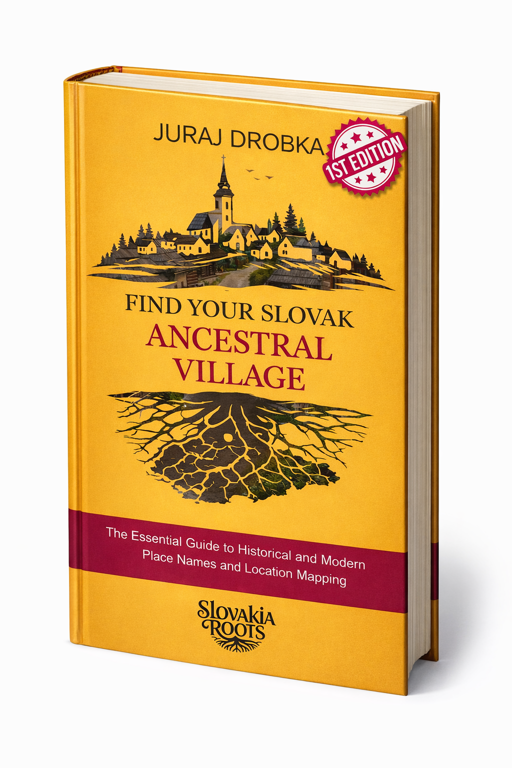 Find Your Slovak Ancestral Village - The Essential Guide to Historical and Modern Place Names and Location Mapping